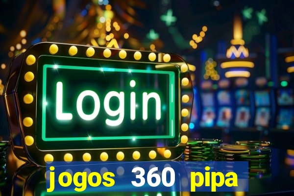 jogos 360 pipa combate 3d